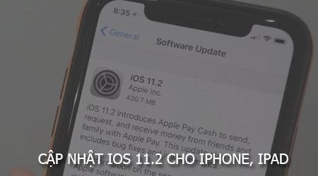 Hướng dẫn cập nhật iOS 11.2 cho iPhone, iPad