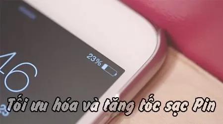 Tăng tốc sạc iPhone, tối ưu hóa quá trình sạc Pin để rút ngắn thời gian chờ.