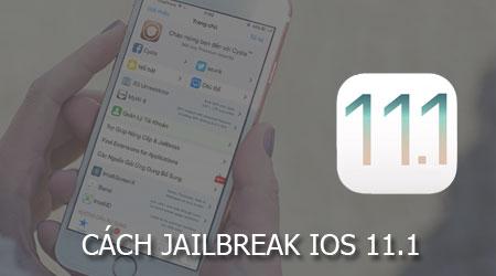 Cách thức jailbreak iOS 11.1 cho iPhone, iPad là gì?