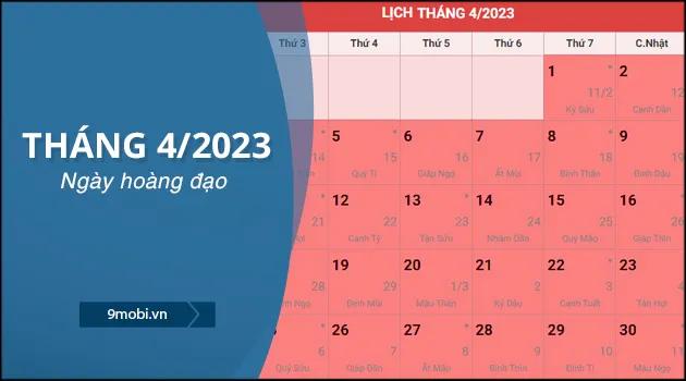 Xem ngày hoàng đạo tháng 4 năm 2023: Tìm hiểu ngày đẹp trong tháng 4/2023
