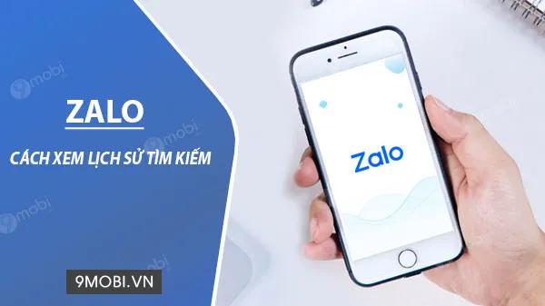 Hướng dẫn chi tiết cách kiểm tra lịch sử tìm kiếm trên ứng dụng Zalo từ điện thoại