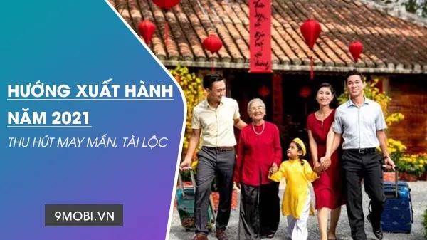 Hướng xuất hành tốt là yếu tố quan trọng để đón nhận may mắn trong năm 2021.