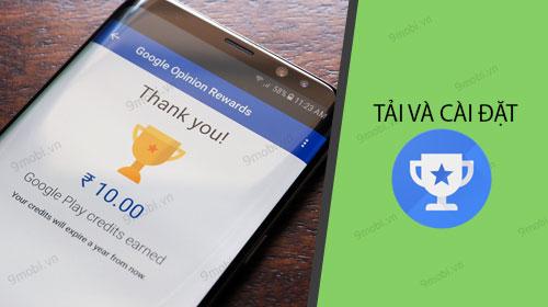 Hướng dẫn chi tiết cách tải và cài đặt Google Opinion Rewards trên cả Android và iPhone.
