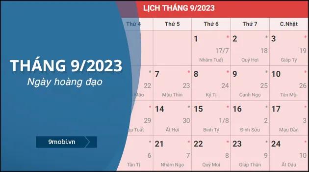 Khám phá ngày hoàng đạo tháng 9 năm 2023: Những ngày đẹp nên chọn và ngày xấu cần tránh