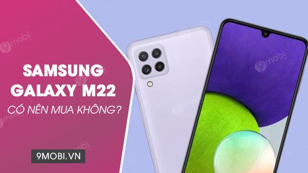 Liệu Samsung Galaxy M22 có phải là sự lựa chọn lý tưởng?