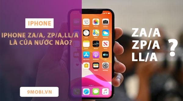 iPhone ZA/A, ZP/A, LL/A có nguồn gốc từ đâu? Khám phá bí mật đằng sau những mã vùng này.