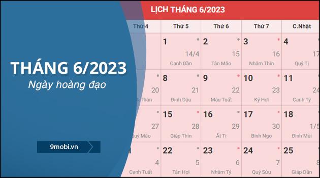 Khám phá các ngày hoàng đạo trong tháng 6 năm 2023, cùng với những ngày xấu và những ngày đẹp để bạn dễ dàng chọn lựa cho công việc của mình.