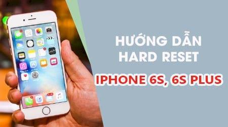 Hướng Dẫn Hard Reset iPhone 6s/6s Plus: Khôi Phục Cài Đặt Gốc