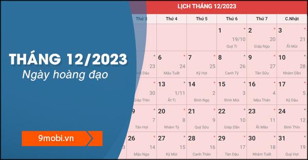 Ngày hoàng đạo tháng 12/2023: Danh sách ngày tốt, ngày xấu để lên kế hoạch chu toàn