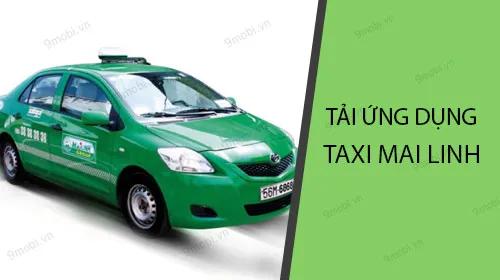 Làm thế nào để tải ứng dụng đặt xe Mai Linh cho điện thoại?