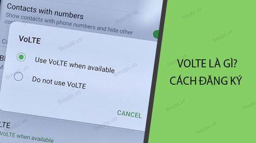 VoLTE là gì và làm thế nào để đăng ký dịch vụ VoLTE trên mạng Viettel?