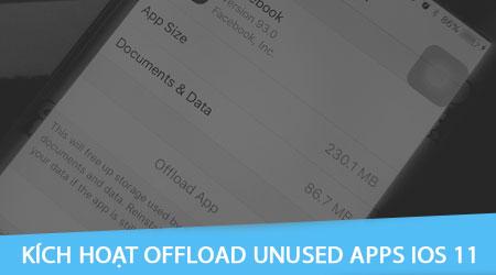 Tính năng Offload Apps trên iOS 11 là gì? Cách kích hoạt Offload Unused Apps trên iPhone, iPad