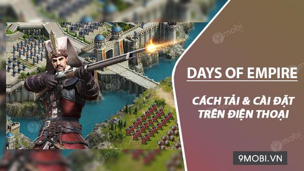 Hướng dẫn chi tiết cách tải và cài đặt game Days of Empire