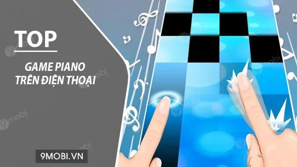 Khám phá 5 tựa game piano hay nhất cho điện thoại.