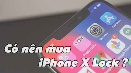 iPhone X Lock có thực sự đáng mua? Cân nhắc trước khi quyết định sở hữu
