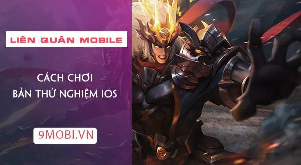 Hướng dẫn tải và trải nghiệm Liên Quân Mobile bản thử nghiệm trên iOS