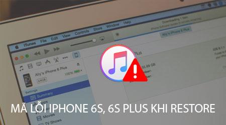 Toàn tập mã lỗi thường gặp khi Restore iPhone 6s/6s Plus và cách khắc phục