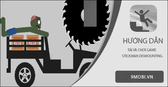Hướng Dẫn Chi Tiết Cách Tải Và Trải Nghiệm Game Stickman Dismounting