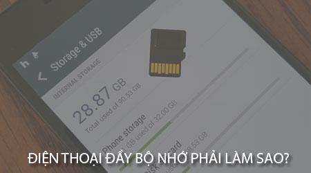 Điện thoại đầy bộ nhớ, phải làm sao để giải quyết?