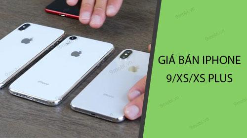 iPhone 9/Xs/Xs Plus: Giá chính thức & thời điểm mở bán là khi nào?