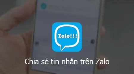 Hướng dẫn chia sẻ tin nhắn trên Zalo và khám phá tính năng chia sẻ tiện lợi