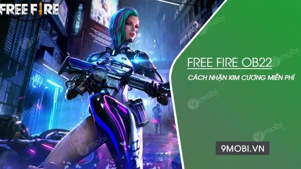 Khám phá cách nhận kim cương miễn phí trong phiên bản Free Fire OB22, giúp bạn nâng cấp nhân vật mà không tốn chi phí.