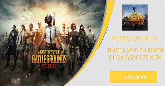 Bí quyết tối ưu điều khiển PUBG Mobile trên điện thoại dành cho game thủ