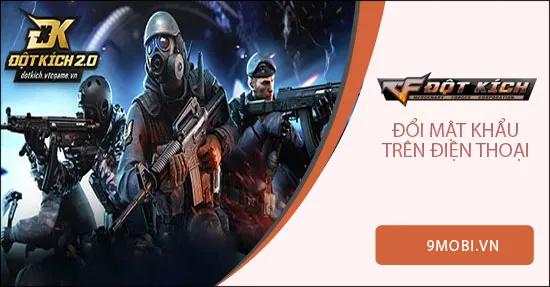 Cách thay đổi mật khẩu game Đột Kích CF trên điện thoại