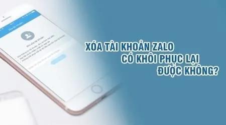 Có thể phục hồi tài khoản Zalo sau khi đã xóa không?