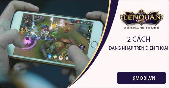Các phương thức đăng nhập Liên Quân Mobile trên điện thoại