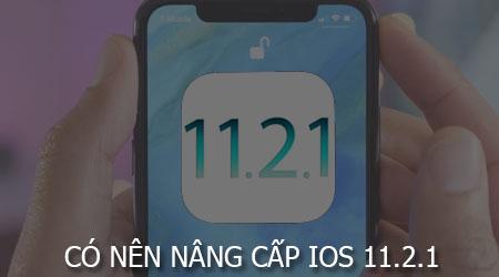 Có nên cập nhật lên iOS 11.2.1 cho iPhone và iPad?