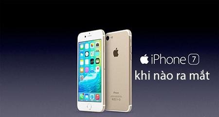 Khi nào iPhone 7 sẽ được chính thức ra mắt?