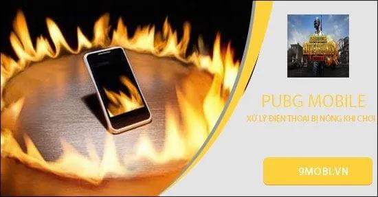 Điện thoại bị nóng khi chơi PUBG Mobile? Cùng tìm hiểu cách khắc phục hiệu quả.