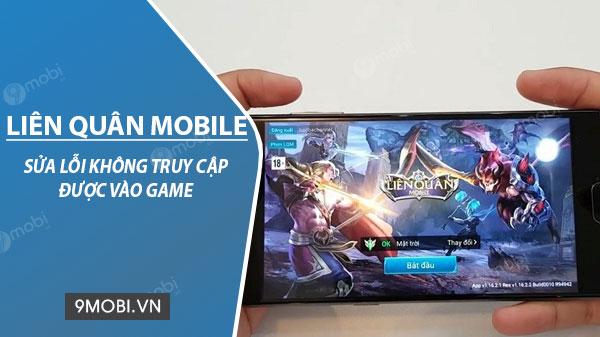 Hướng dẫn khắc phục lỗi không thể truy cập vào Liên Quân Mobile