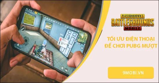 Bí kíp tối ưu điện thoại Android chơi PUBG siêu mượt, không lo giật lag