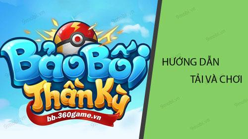Hướng dẫn chi tiết cách tải và trải nghiệm Bảo Bối Thần Kỳ trên điện thoại