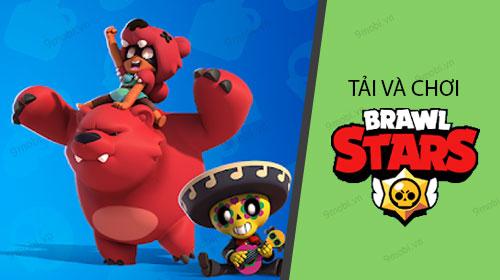 Hướng dẫn chi tiết cách tải và trải nghiệm Brawl Stars trên Android và iPhone