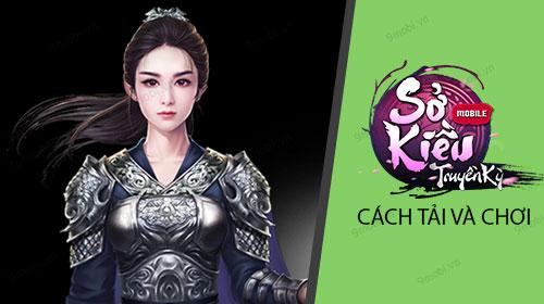 Hướng dẫn chi tiết cách tải và trải nghiệm Sở Kiều Truyền Kỳ