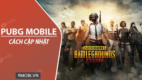 Hướng dẫn chi tiết cách cập nhật PUBG Mobile trên điện thoại