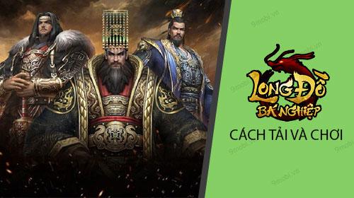Hướng dẫn tải và trải nghiệm game Long Đồ Bá Nghiệp