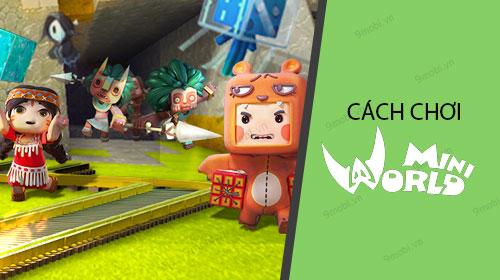 Hướng dẫn chi tiết cách chơi Mini World cơ bản để bạn có thể bắt đầu hành trình khám phá thế giới kỳ diệu trong trò chơi này.
