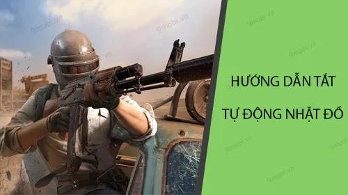 Hướng dẫn vô hiệu hóa tính năng tự động nhặt đồ trong PUBG Mobile