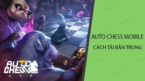 Hướng dẫn tải Auto Chess Mobile bản tiếng Trung trên điện thoại, mở ra thế giới chiến lược hấp dẫn ngay trên tay bạn.