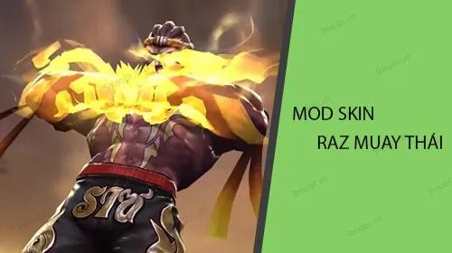 Hướng dẫn chi tiết cách MOD Skin RAZ Muay Thái trong Liên Quân Mobile