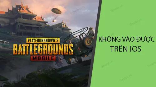 Nguyên nhân và cách khắc phục lỗi không thể đăng nhập PUBG Mobile trên iPhone, iPad