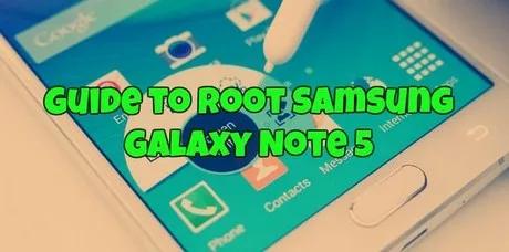 Hướng dẫn Root Samsung Note 5 một cách nhanh chóng và an toàn tuyệt đối