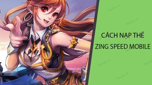 Hướng dẫn nạp thẻ và kim cương Zing Speed Mobile đơn giản, hiệu quả
