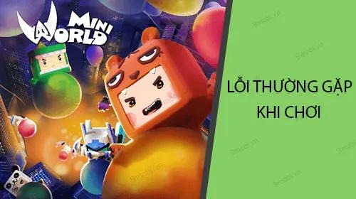 Những sự cố phổ biến khi trải nghiệm Mini World trên thiết bị di động