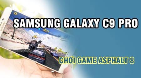 Khám phá cách chơi game Asphalt 8 trên Samsung Galaxy C9 Pro