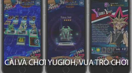 Hướng dẫn tải và trải nghiệm YuGiOh - tựa game thẻ bài huyền thoại trên điện thoại